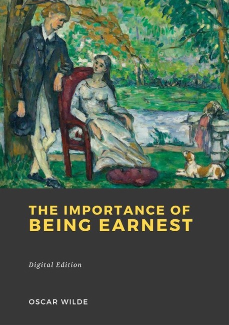 The Importance of Being Earnest - Oscar Wilde