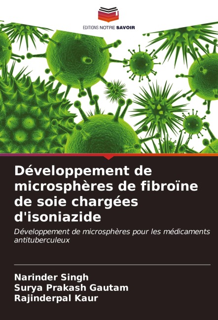 Développement de microsphères de fibroïne de soie chargées d'isoniazide - Narinder Singh, Surya Prakash Gautam, Rajinderpal Kaur