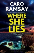 Cover-Bild zum Titel 'Where She Lies' von 'Caro Ramsay'