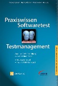 Praxiswissen Softwaretest - Testmanagement - Andreas Spillner, Thomas Roßner, Mario Winter, Tilo Linz