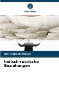 Cover-Bild zum Titel 'Indisch-russische Beziehungen' von 'Om Prakash Thakur'