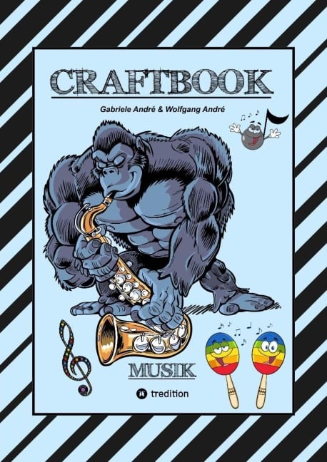 CRAFTBOOK - LUSTIGE AUSMALMOVTIVE - INSTRUMENTE - MUSIKER - BAND - KNIFFLIGE RÄTSEL - SÄNGER - TOLLE AUFGABEN - WISSENSWERTES - WITZIGE TIERE - Gabriele André, Wolfgang André