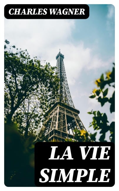 La vie simple - Charles Wagner