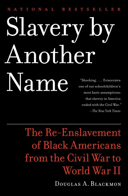 Slavery by Another Name - Douglas A Blackmon