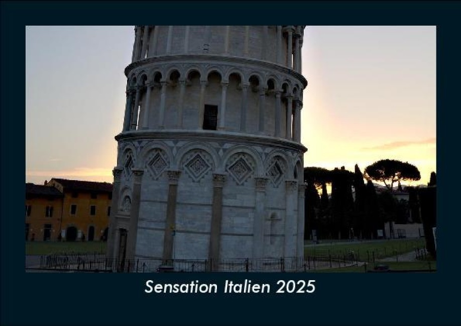 Sensation Italien 2025 Fotokalender DIN A5 - Tobias Becker