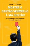 Cover-Bild zum Titel 'Mostre o Cartão Vermelho à má gestão!' von 'Petra Souto'