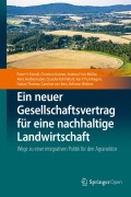 Cover-Bild zum Titel 'Ein neuer Gesellschaftsvertrag für eine nachhaltige Landwirtschaft' von 'Peter H. Feindt, Christine Krämer, Andrea Früh-Müller, Alois Heißenhuber, Volkmar Wolters'