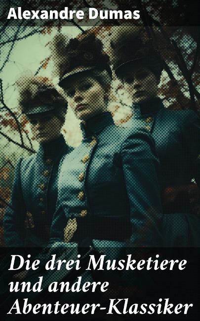 Die drei Musketiere und andere Abenteuer-Klassiker - Alexandre Dumas