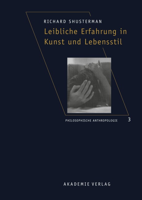 Leibliche Erfahrung in Kunst und Lebensstil - Richard Shusterman