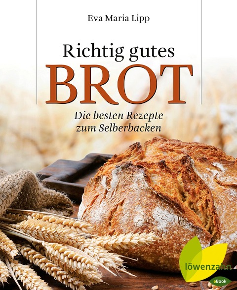 Richtig gutes Brot - Eva Maria Lipp