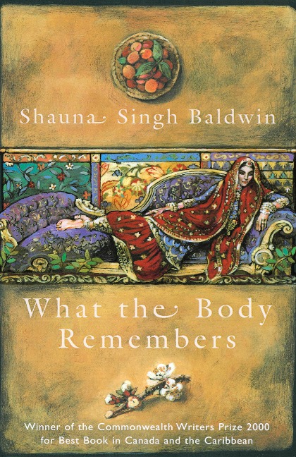 What the Body Remembers - Shauna Singh Baldwin