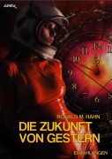 DIE ZUKUNFT VON GESTERN - Ronald M. Hahn