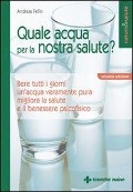 Cover-Bild zum Titel 'Quale acqua per la nostra salute?' von 'Andreas Fellin'