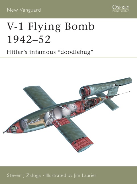 V-1 Flying Bomb 1942-52 - Steven J. Zaloga