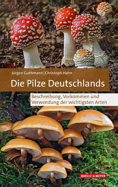 Die Pilze Deutschlands - Jürgen Guthmann, Christoph Hahn