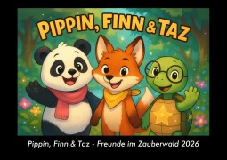 Cover-Bild zum Titel 'Pippin, Finn & Taz - Freunde im Zauberwald 2026 Fotokalender DIN A3' von 'Kevin Heber, Tobias Schmitt'