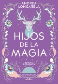 Cover-Bild zum Titel 'Hijos de la Magia / Children of Magic' von 'Andrea Longarela'