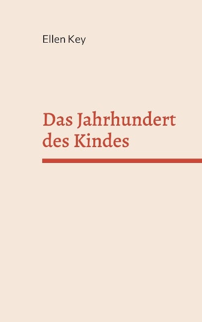 Das Jahrhundert des Kindes - Ellen Key