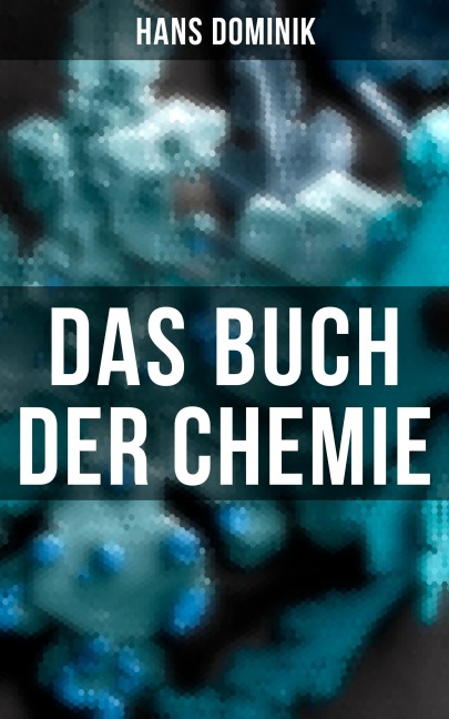 Das Buch der Chemie - Hans Dominik