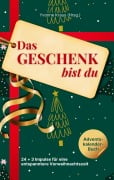 Cover-Bild zum Titel 'Das Geschenk bist du - Adventskalender-Buch' von 'Christine Schreiner-Mader, Claudia-Morca Bogenhardt, Kirsten Sautmann, Florentine Egle, I. M. Lemm'