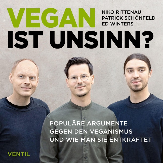 Vegan ist Unsinn? - Niko Rittenau, Patrick Schönfeld, Ed Winters