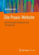 Cover-Bild zum Titel 'Die Praxis-Website' von 'Jörg Naumann'