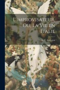 Cover-Bild zum Titel 'L'improvisateur, ou, La vie en Italie' von ''