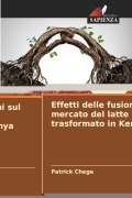 Cover-Bild zum Titel 'Effetti delle fusioni sul mercato del latte trasformato in Kenya' von 'Patrick Chege'
