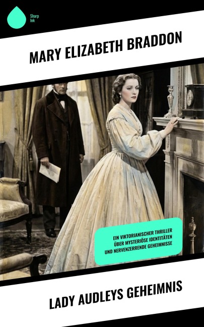 Lady Audleys Geheimnis - Mary Elizabeth Braddon