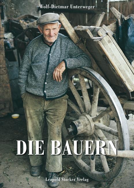 Die Bauern - Wolf-Dietmar Unterweger