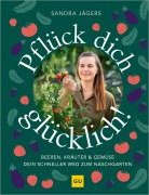 Cover-Bild zum Titel 'Pflück dich glücklich!' von 'Sandra Jägers'