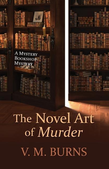 The Novel Art of Murder - V M Burns