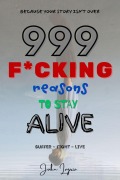 Cover-Bild zum Titel '999 F*cking Reasons to Stay Alive' von 'J'Gary, John Lagria'