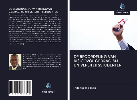 DE BEOORDELING VAN RISICOVOL GEDRAG BIJ UNIVERSITEITSSTUDENTEN - Indongo Inodngo