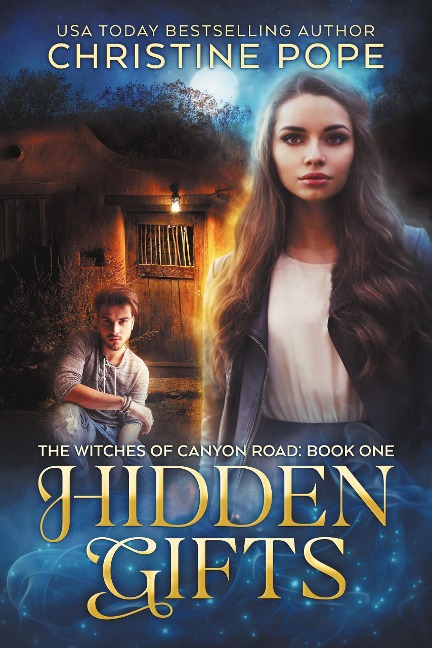 Hidden Gifts (The Witches of Canyon Road, #1) - Christine Pope