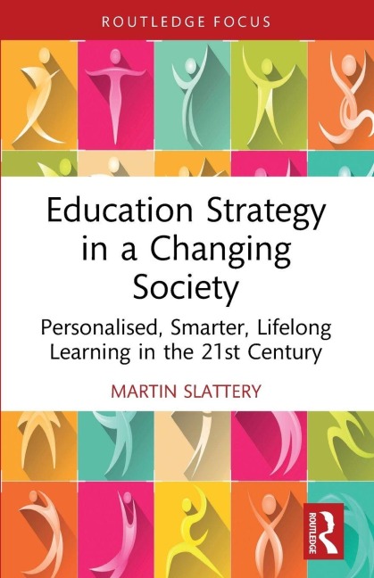 Education Strategy in a Changing Society - Martin Slattery