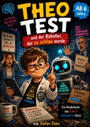 Cover-Bild zum Titel 'Theo Test und der Roboter, der zu schlau wurde' von 'Stefan Stein'