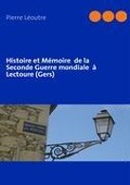 Cover-Bild zum Titel 'Histoire et Mémoire de la Seconde Guerre mondiale à Lectoure (Gers)' von 'Pierre Léoutre'