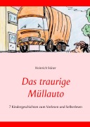 Cover-Bild zum Titel 'Das traurige Müllauto' von 'Heinrich Stüter'