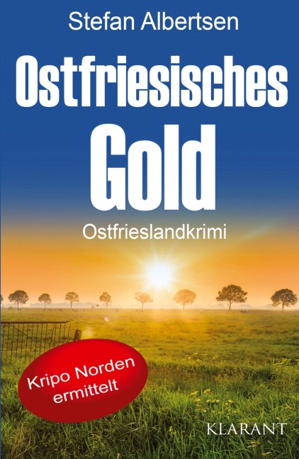 Ostfriesisches Gold. Ostfrieslandkrimi - Nordseekrimi - Stefan Albertsen