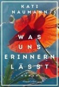 Cover-Bild zum Titel 'Was uns erinnern lässt' von 'Kati Naumann'