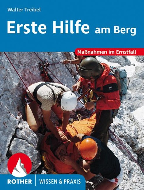 Erste Hilfe am Berg - Walter Treibel