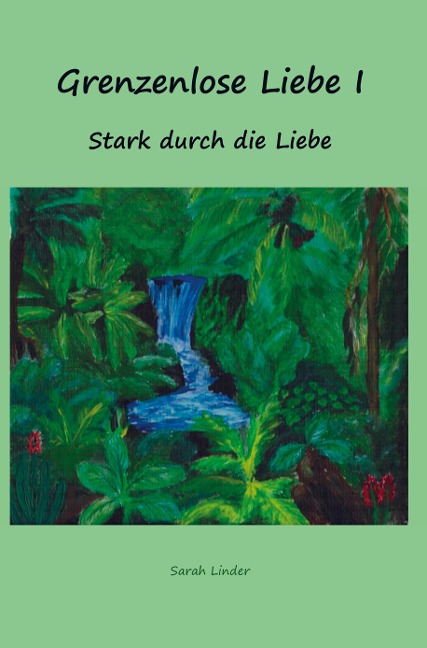Grenzenlose Liebe I - Sarah Linder
