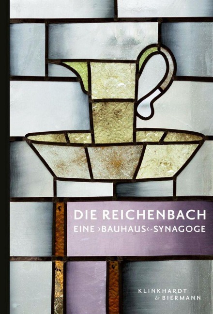 DIE REICHENBACH - EINE 'BAUHAUS'-SYNAGOGE - Rachel Salamander, Christoph Wagner