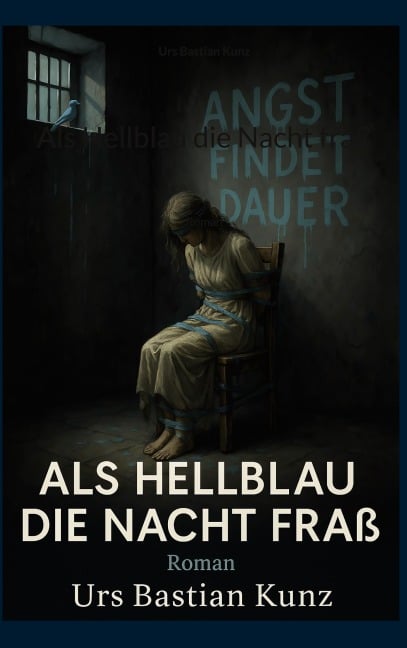 Als Hellblau die Nacht fraß - Urs Bastian Kunz