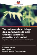 Cover-Bild zum Titel 'Techniques de criblage des génotypes de pois chiches contre la pourriture du collet' von 'Ramesh Amule, Om Gupta, Dinesh Kumar Pancheshwar'