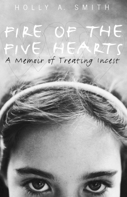 Fire of the Five Hearts - Holly A. Smith