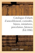 Catalogue d'Objets d'Ameublement, Curiosités, Bijoux, Miniatures, Porcelaines, Faïences - Charles Mannheim