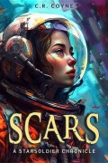 Cover-Bild zum Titel 'Scars (A StarSoldiers Chronicle)' von 'C. R. Coyne'