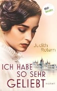 Ich habe so sehr geliebt - Judith Rotem